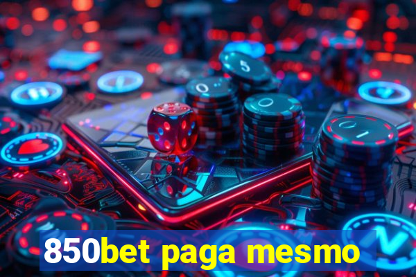 850bet paga mesmo